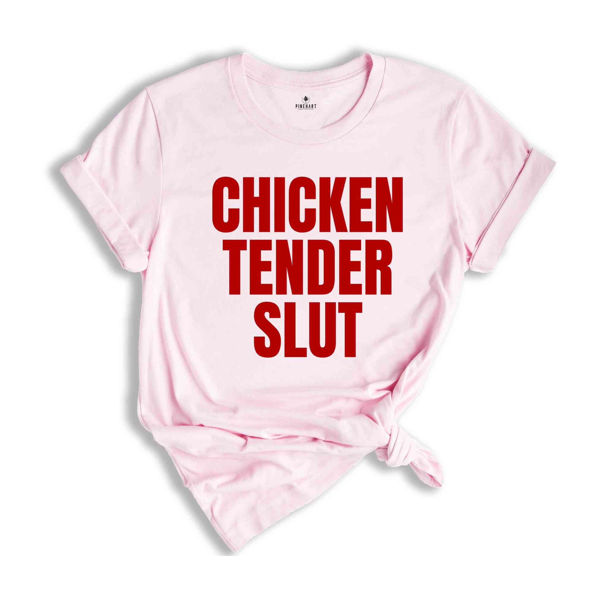 Chicken Tender Slut Shirt, Funny Shirts, Funny Sarcastic Shirts, Humorous Shirt, Gift For Friend, Funny Gifts