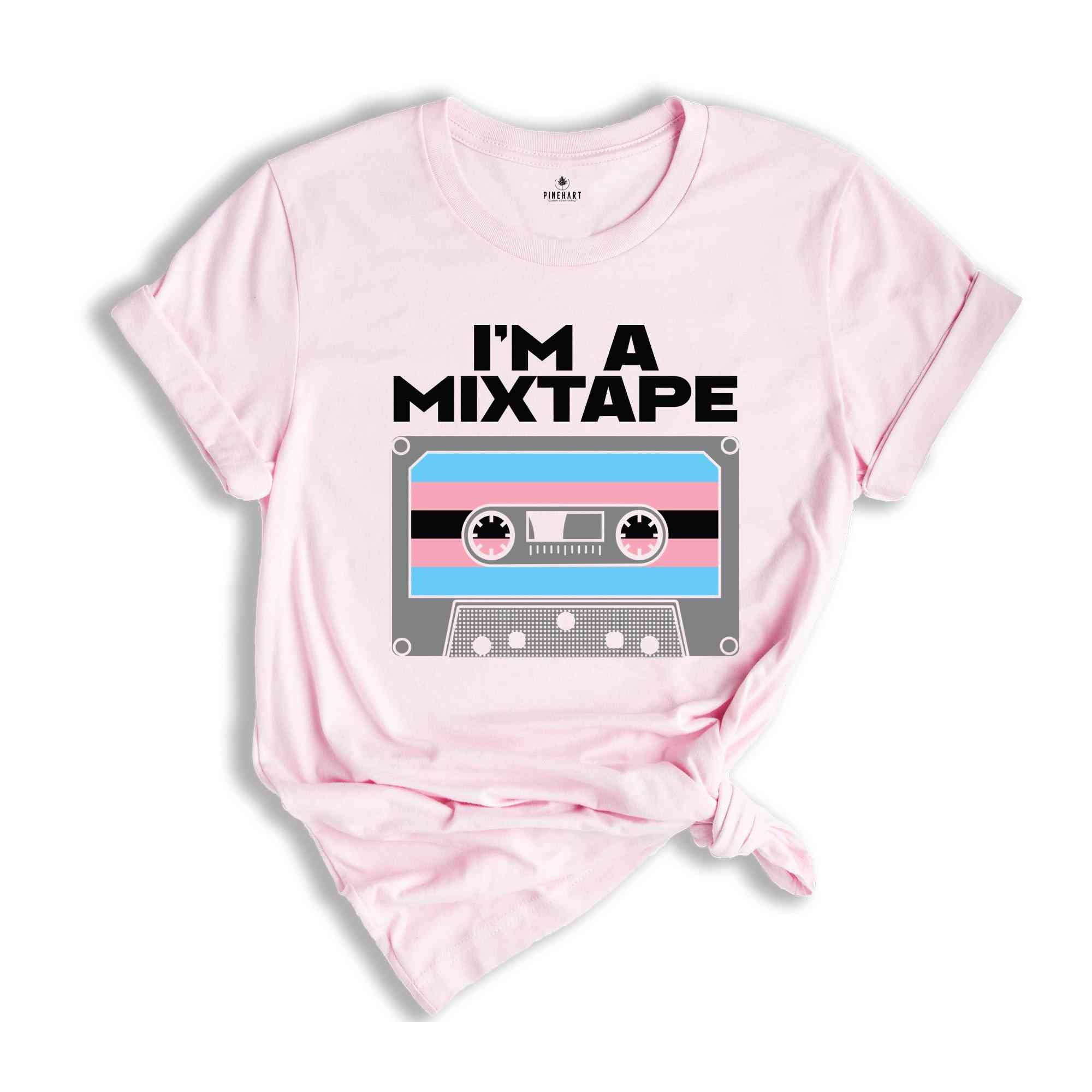 I'm A Mixtape Shirt, Trans Pride Shirt, Gay Pride Shirt, Pride Month Shirt, Queer Shirt, Pride Ally Shirt, Rainbow Shirt, Equality Shirt