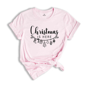 Christmas Is Here Shirt, Merry Christmas Shirt, Christmas Shirt, Christmas Tree Tee, Christmas Decoration Shirt