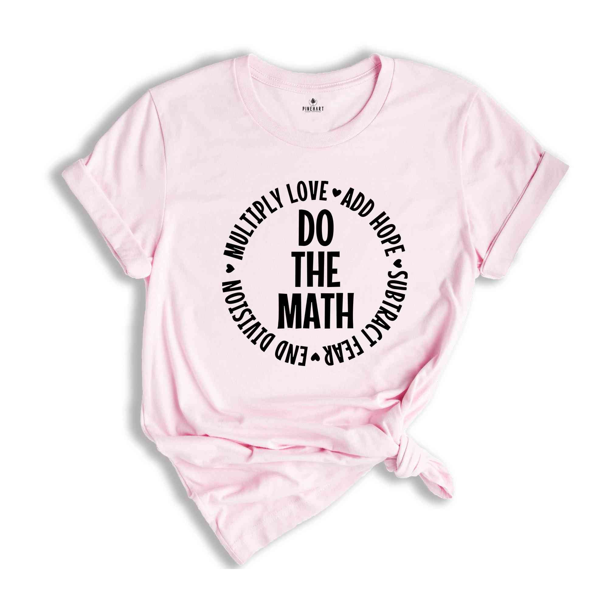 Multiply Love Add Hope, Love Math Shirt, Math Teacher Shirt, Positive Saying T-Shirt, Math Teacher Gift, Math Outfit, Math Lover Tee