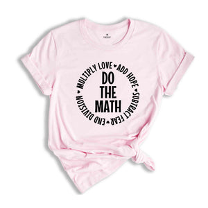 Multiply Love Add Hope, Love Math Shirt, Math Teacher Shirt, Positive Saying T-Shirt, Math Teacher Gift, Math Outfit, Math Lover Tee