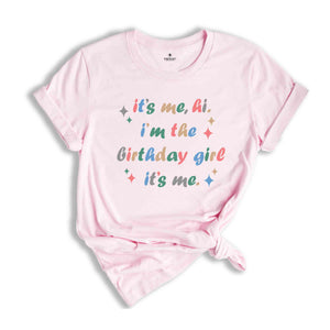 It's Me Hi I'm The Birthday Girl T-Shirt, Birthday Girl Shirt, Birthday Girl Party, Birthday Gift T-Shirt