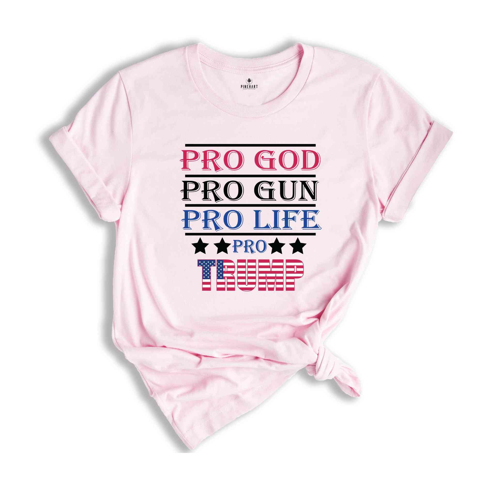 Pro God Pro Gun Pro Life T-Shirt, Pro Trump Shirt, 2024 Trump Shirt, Voting Shirt, Trump Election Tee