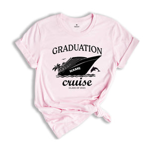 Custom Name Graduation Cruise 2025 Shirt, Matching Family Graduation Shirt, Class of 2025 Shirt, Senior Cruise Shirt, Grad Trip Shirt