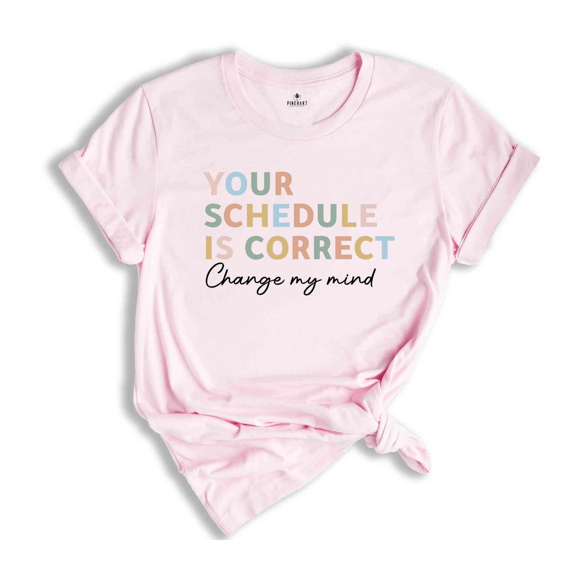 Your Schedule Is Correct T-Shirt, Back To School Shirt, School Counselor Shirt, Counselor Gifts, Gifts For Teachers