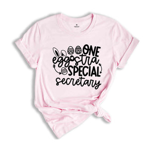 One Eggstra Special Secretary Shirt, Funny Easter Shirt,Easter Day Rabbit Tee,Easter Egg Shirt, Egg Hunt T-Shirt, Easter Vibes Shirt