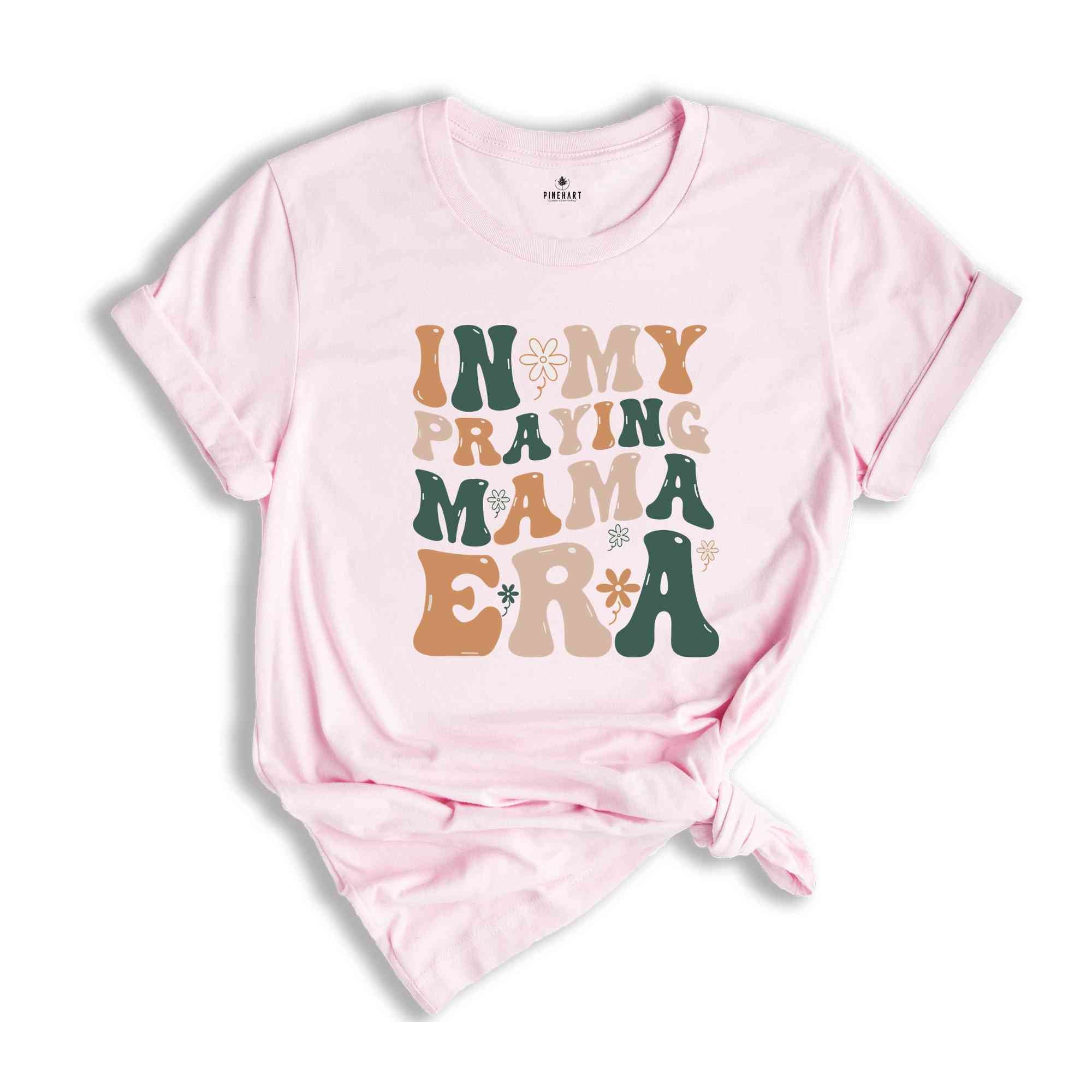 In My Praying Mama Era Shirt, Bible Verse Shirt, Retro Mama Shirt, Mom Life T-Shirt, Religious Shirt, Christian Shirt