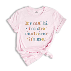 It's Me Hi I'm The Cool Aunt It's Me Shirt, Cute Pregnancy Reveal, Cool Auntie Shirt, Aunt Birthday Gift Tee, Favorite Aunt Shirt, Aunt Tee