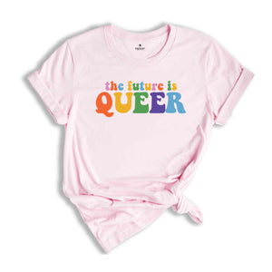 The Future Is Queer Shirt, LGBTQ Gift, Pride Day Celebration, Queer Shirt, Equality Shirt, Rainbow Pride Shirt