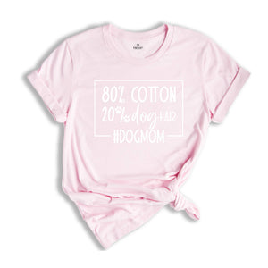 80 Cotton 20 Dog Hair Shirt, Dog Mom Shirt, Gift For Her, Dog Mom Gift, Fur Mama, Dog Lover Gift, Gift For Dog Lover