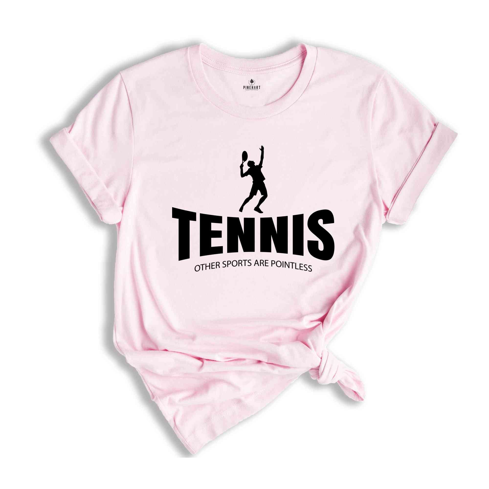 Tennis Other Sports Are Pointless Shirt, Tennis Fan Shirt, Tennis Mom Tee, Tennis Coach Gift, Game Day Shirt, Court Shirt