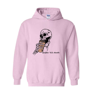 Coffee Till Death Hoodie, Skeleton Hoodie, Coffee Addict Sweater, Skeleton Drinking Coffee Hoodie