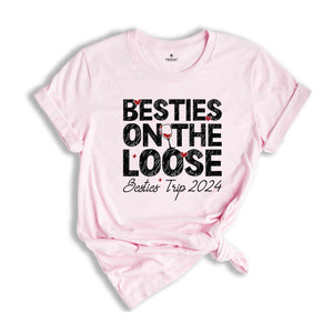 Besties On The Loose Shirt, Besties Trip Shirt, Gift For Bestie, Girls Vacation Shirt, Girls Trip 2024 Shirt, Cousins Trip Vacation Shirt