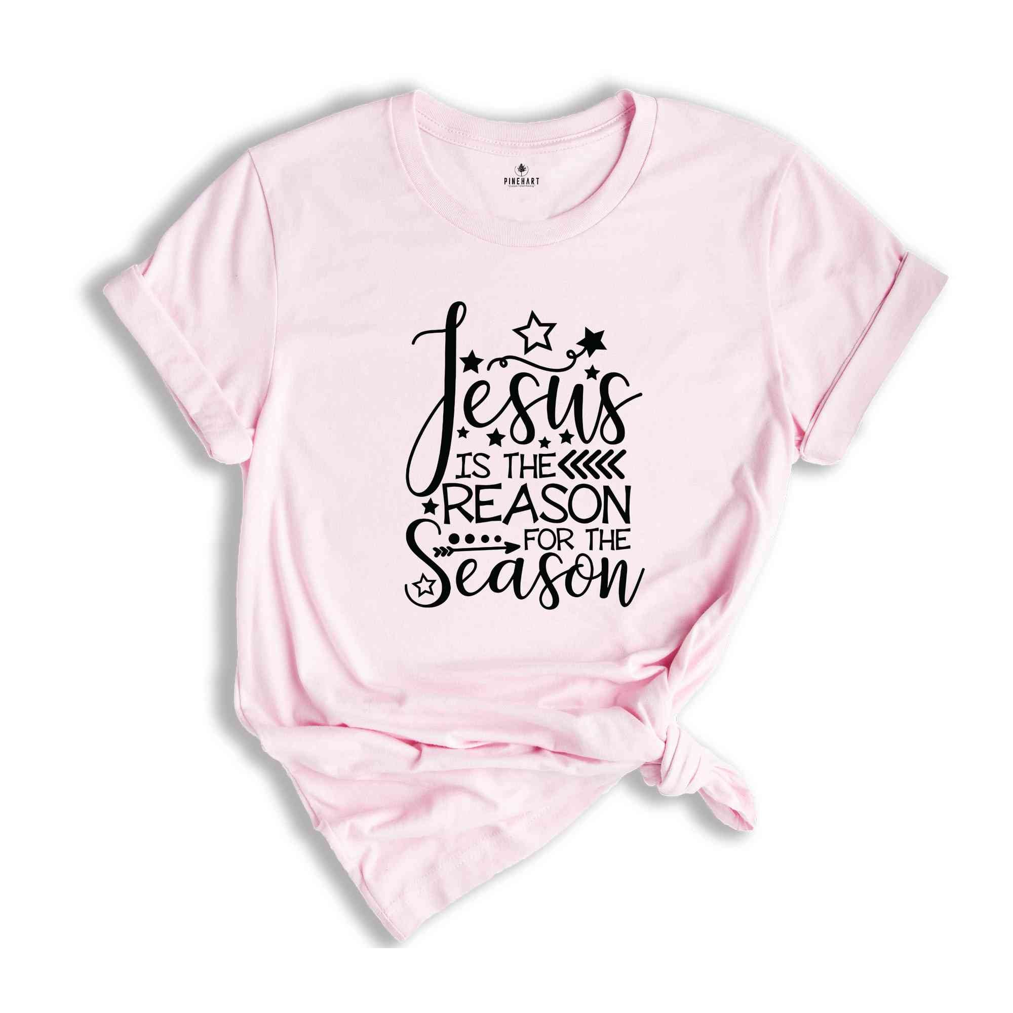 Jesus Is The Reason For The Season, Christmas Gift, Christmas Jesus T-Shirt, Jesus Quotes, Religious Tee