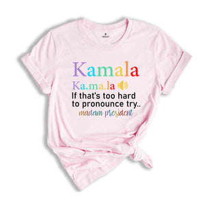 Kamala 2024 Shirt, Kamala Harris Shirt, If That's Too Hard Shirt, Female President Shirt, I'm Speaking Kamala Tee, Us Rally 2024 Tee