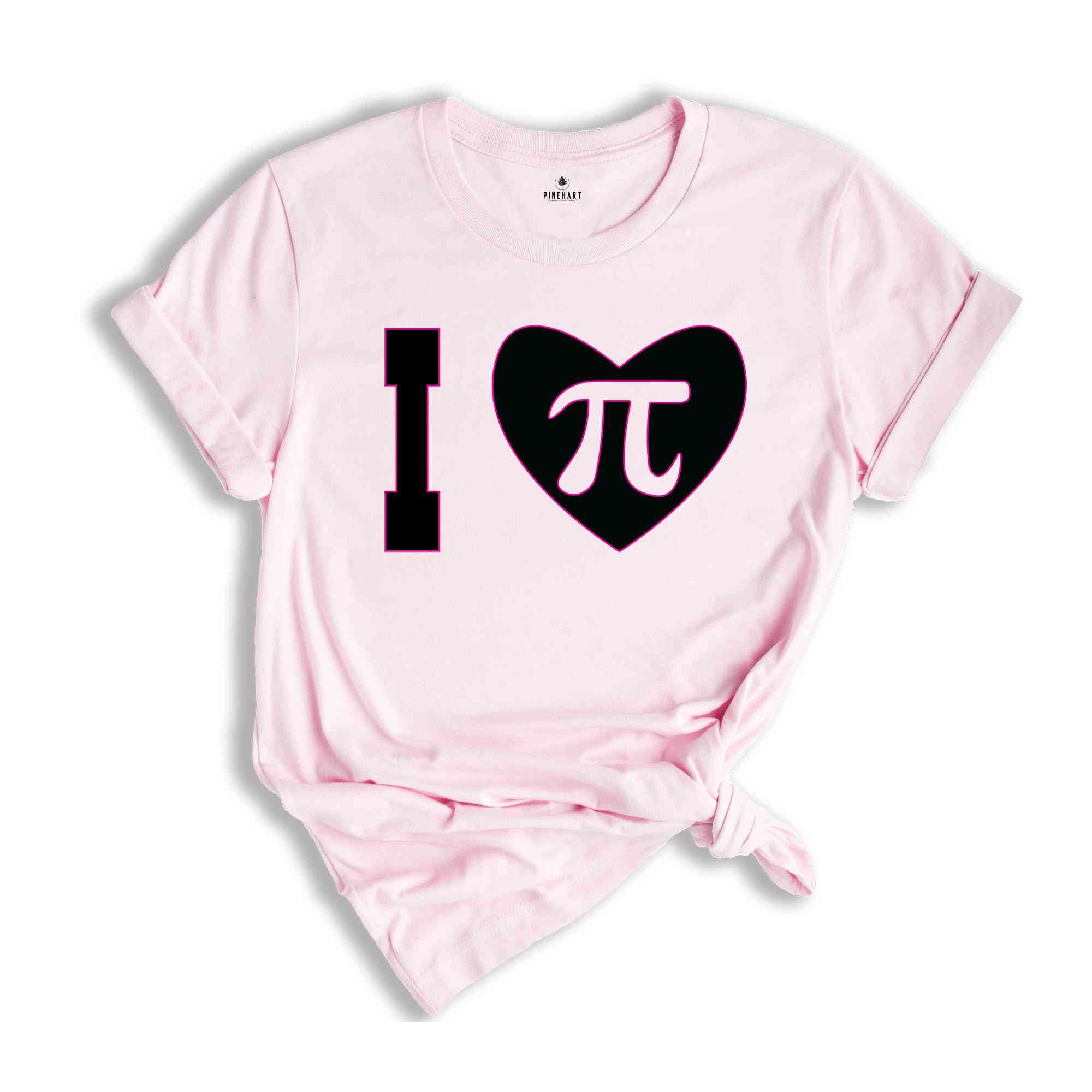 I Love Pi Shirt, National Pi Day Shirt, Math Teacher Shirt, Mathematical Shirt, Teacher Shirt, Math Geek Shirt, Pi Shirt, Teacher's Day Gift