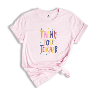 Thank You Teacher Shirt, Back to School Kindergarten Teacher Tee, First Day for Learning Tee, For Teacher Appreciation TShirt