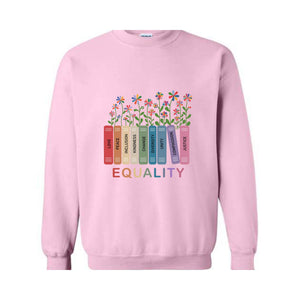 Equality Sweatshirt, Equal Rights Hoodie, Human Rights Hoodie, Social Justice Hoodie, Peace Love Hoodie, Floral Book Hoodie