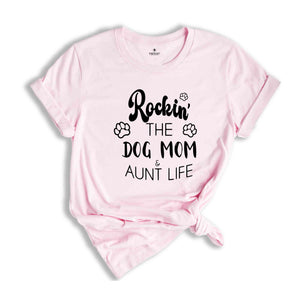 Dog Mom TShirt, Aunt Dog Mama Tee, Gift For Sister, Dog Mom Auntie Shirt, Dog Mom And Aunt Life, Dog Lover Aunt Tee, Best Aunt Gift