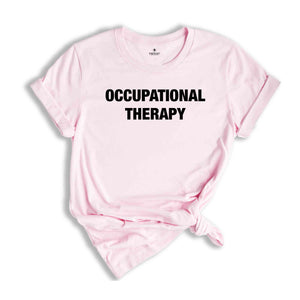 Occupational Therapy Shirt, Therapist Shirt, OT Shirt, Gift For Therapist, Therapist Apparel, Gift For Occupational Therapy