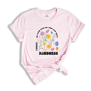 Be Kind Even On Your Bad Days Shirt, Choose Kindness T-shirt, Kindness Matters Tee, Vintage Inspired Shirt, Be Kind Shirt, Inspirational Tee