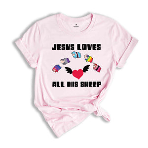 Jesus Loves All His Sheep Shirt, Gay Pride Shirt, Rainbow Shirt, Equality Shirt, Religious Shirt, Faith Shirt, Jesus Shirt, Pride Gift