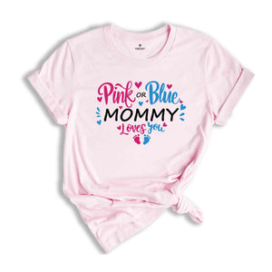 Gender Reveal Party T-Shirts, Pink or Blue Mommy Loves You Shirt, Mommy Daddy Baby Announcement Shirt, Pregnancy Annoucement Gifts