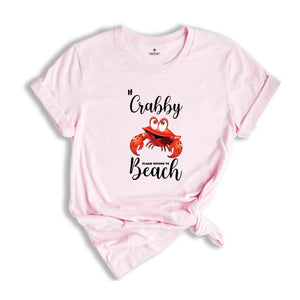 If Crabby Please Return To The Beach Shirt, Funny Beach Shirt, Funny family Vacation Shirt, Beach Trip Shirt Gift