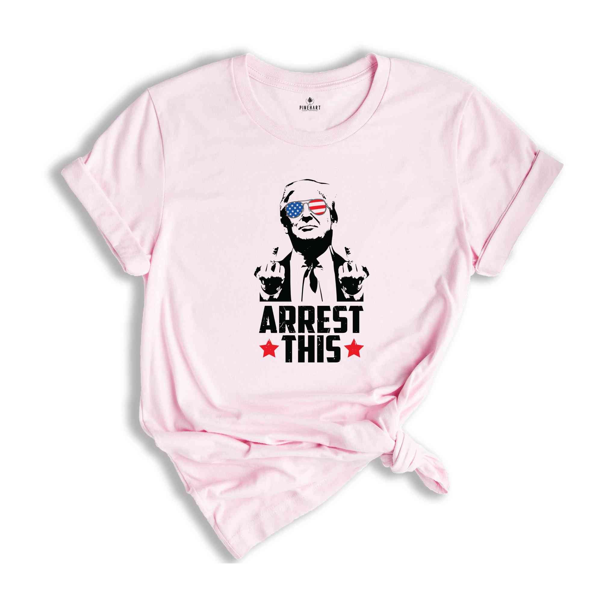 Arrest This Trump Shirt, Middle Finger Trump Shirt, USA Funny Shirt, America Funny Shirt, Political Humor Shirt, Elections 2024 Shirt