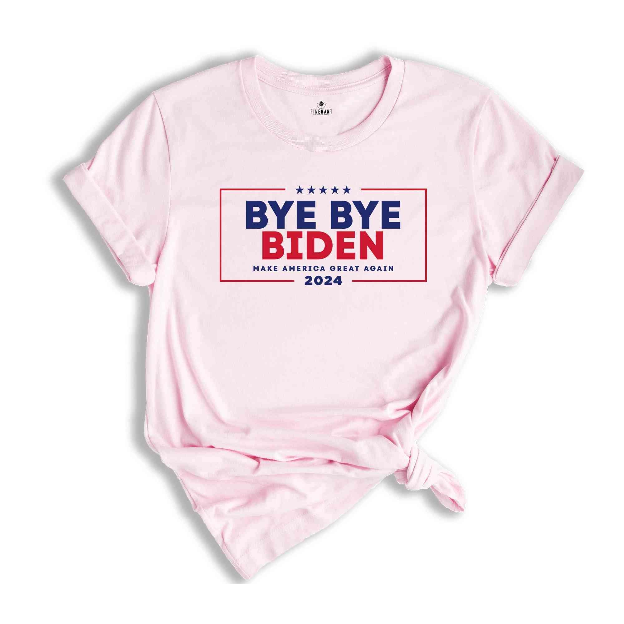 Bye Bye Biden Shirt, Make America Great Again Vote Shirt, President Shirt, 2024 Election Shirt, Political Shirt, Anti Joe Biden Shirt