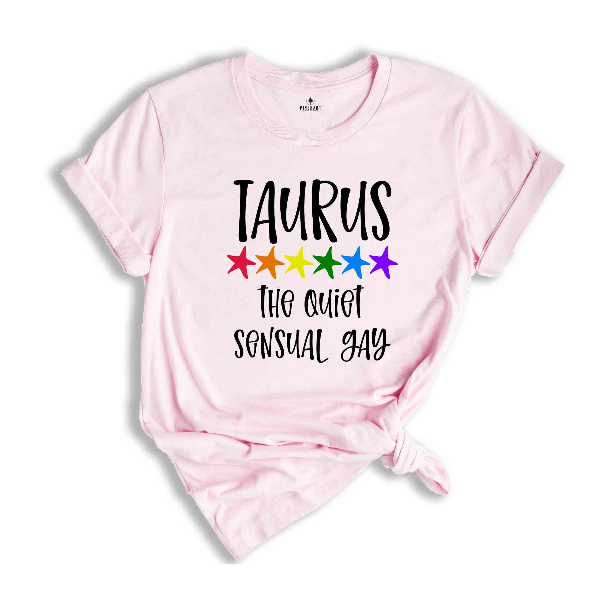 Taurus The Quiet Sensual Gay Zodiac Shirt, LGBT Pride Shirt, Taurus Shirt, Gift For Gay Shirt, Gay Pride Shirt, Gay Zodiac Shirt