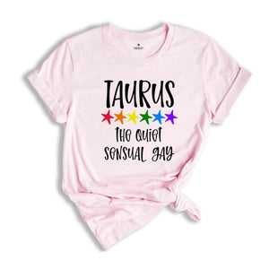 Taurus The Quiet Sensual Gay Zodiac Shirt, LGBT Pride Shirt, Taurus Shirt, Gift For Gay Shirt, Gay Pride Shirt, Gay Zodiac Shirt