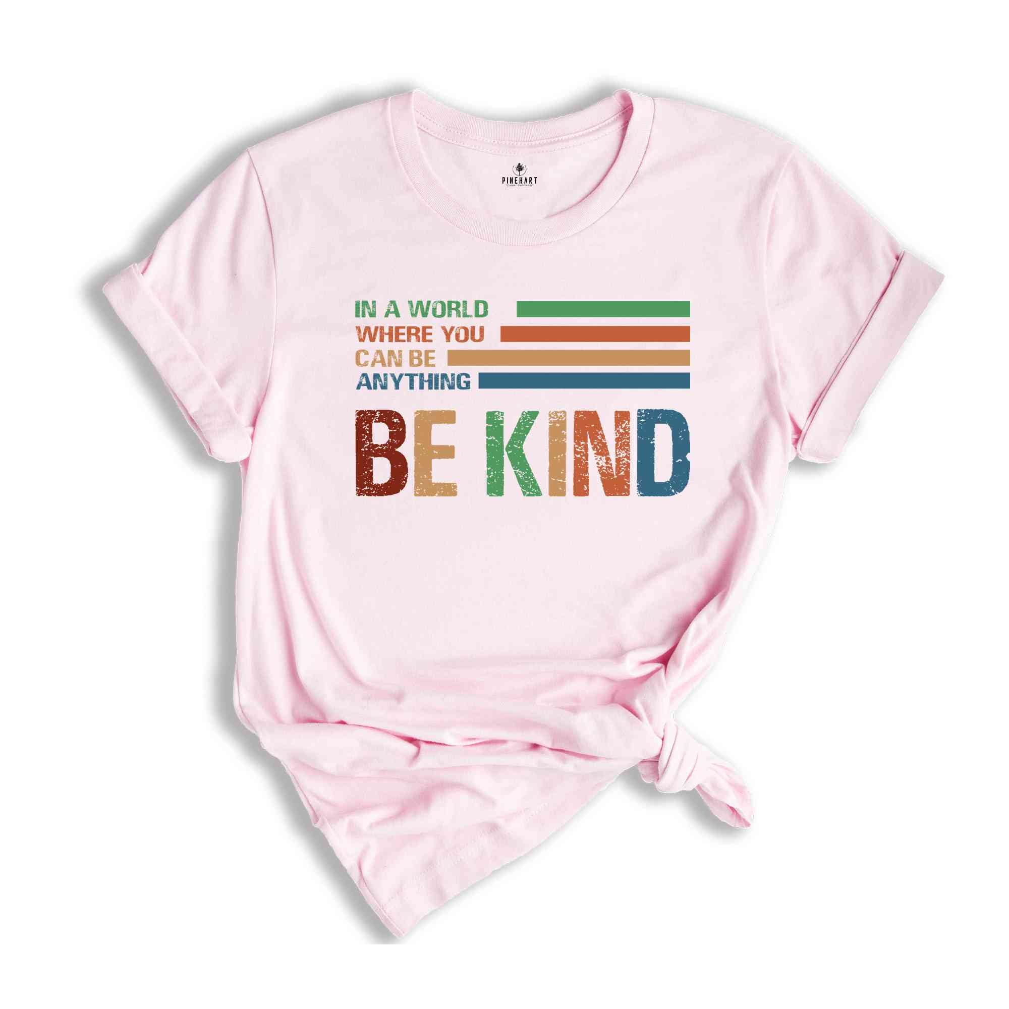 In A World Where You Can Be Anything Be Kind Shirt, Retro Teacher Shirt, Be Kind Shirt, Teacher Shirt, Kindness Shirt, Cute Teacher Shirt