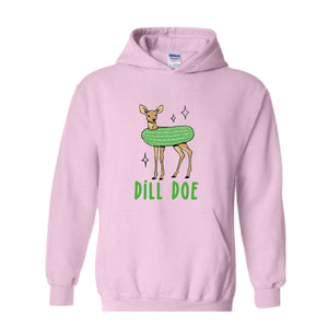 Dill Doe Sweatshirt, Dill Pickle Hoodie, Funny Mom Gifts, Pickle Hoodie, Offensive Hoodie, Inappropriate Hoodie, Funny Animal Hoodie