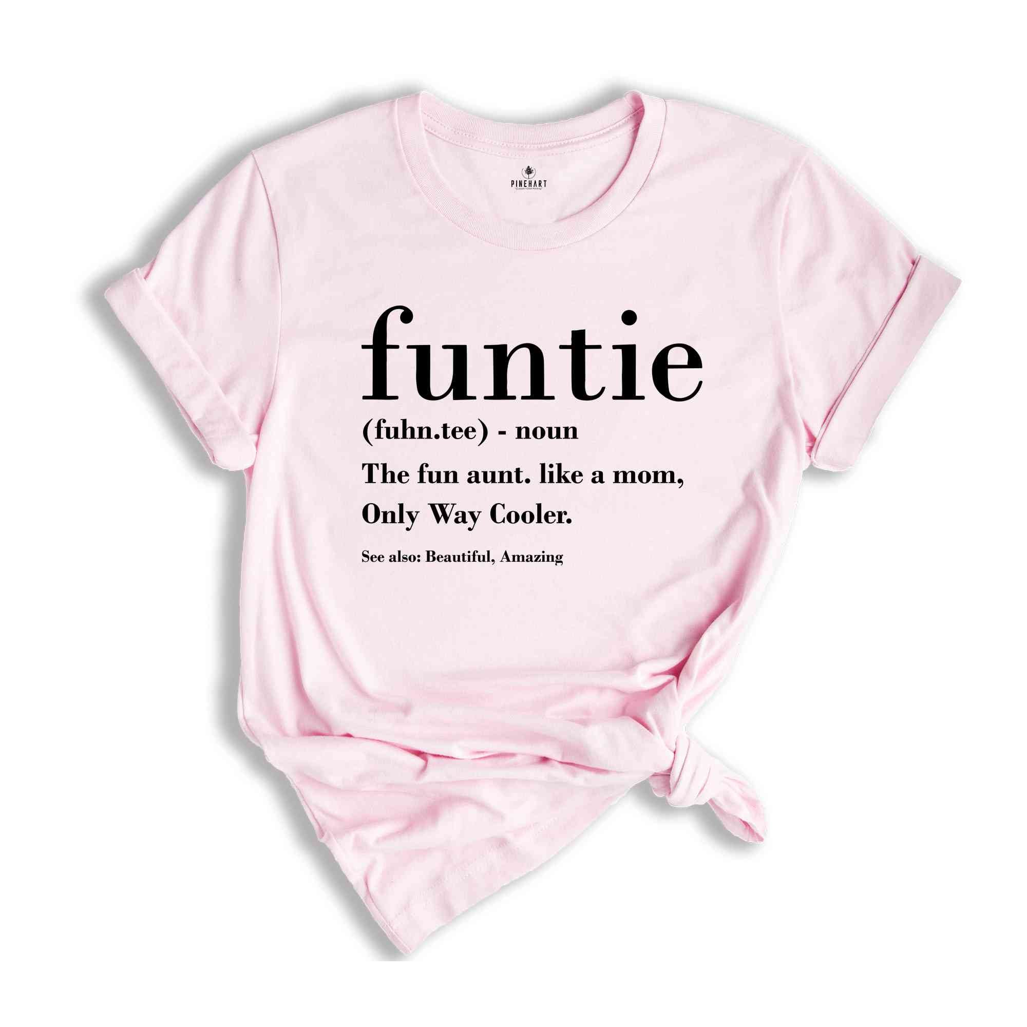 Funtie Definition Shirt, Auntie Shirts, Aunt Shirt, Mother's Day Shirt, Gift For Aunt, Aunt Birthday Shirt, Funny Aunt Shirt