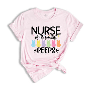 Nurse of the Sweetest Peeps Shirt, Easter Nurse Shirt, Nurse T-Shirt, Easter Gifts, Peeps T-Shirt, Easter Shirt, Gift for Nurse