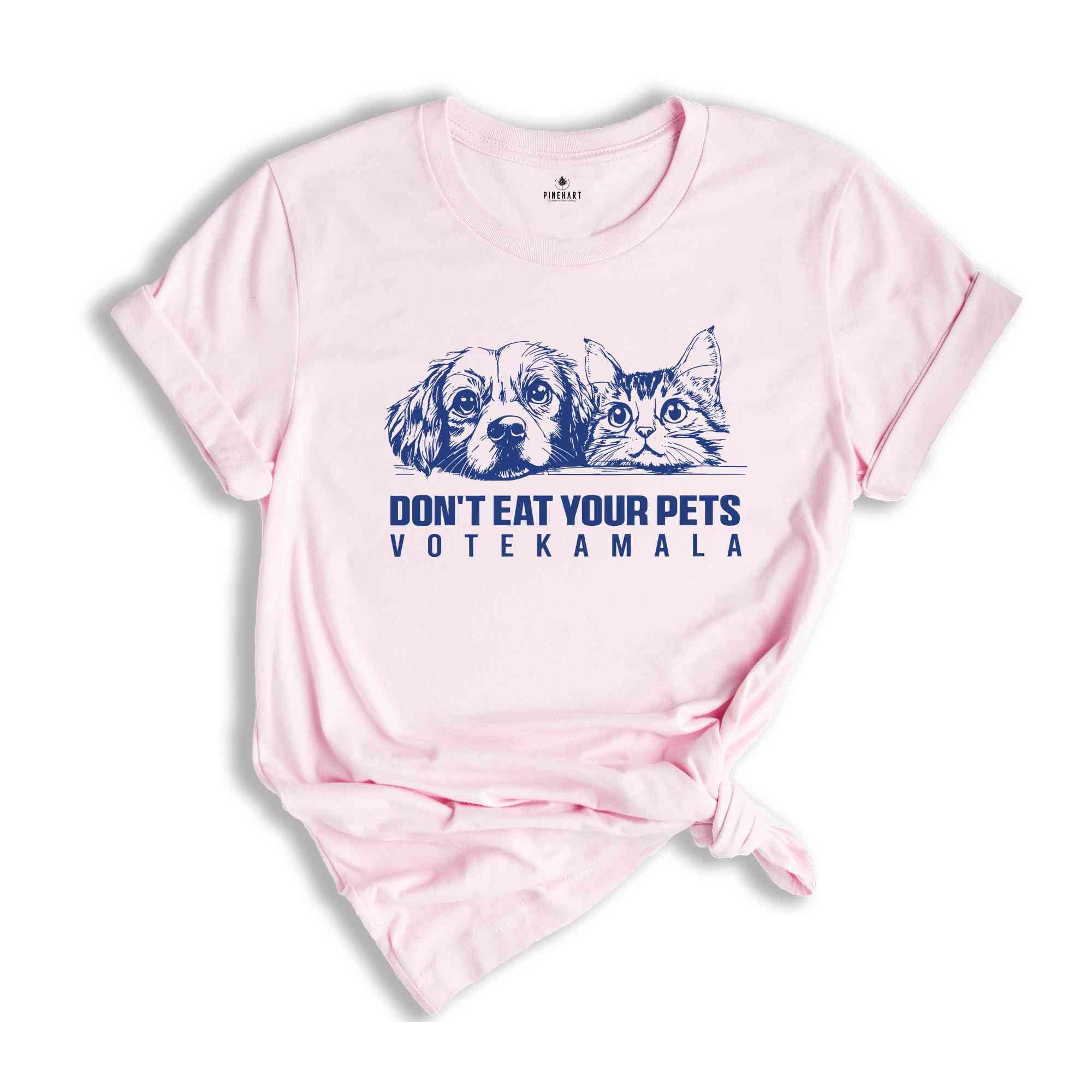 Don't Eat Your Pets Trump Shirt, Trump Eating Cats T-Shirt, Vote Kamala Tee, Kamala Harris 47, Kamala Harris Quote, Kamala 2024 Shirt