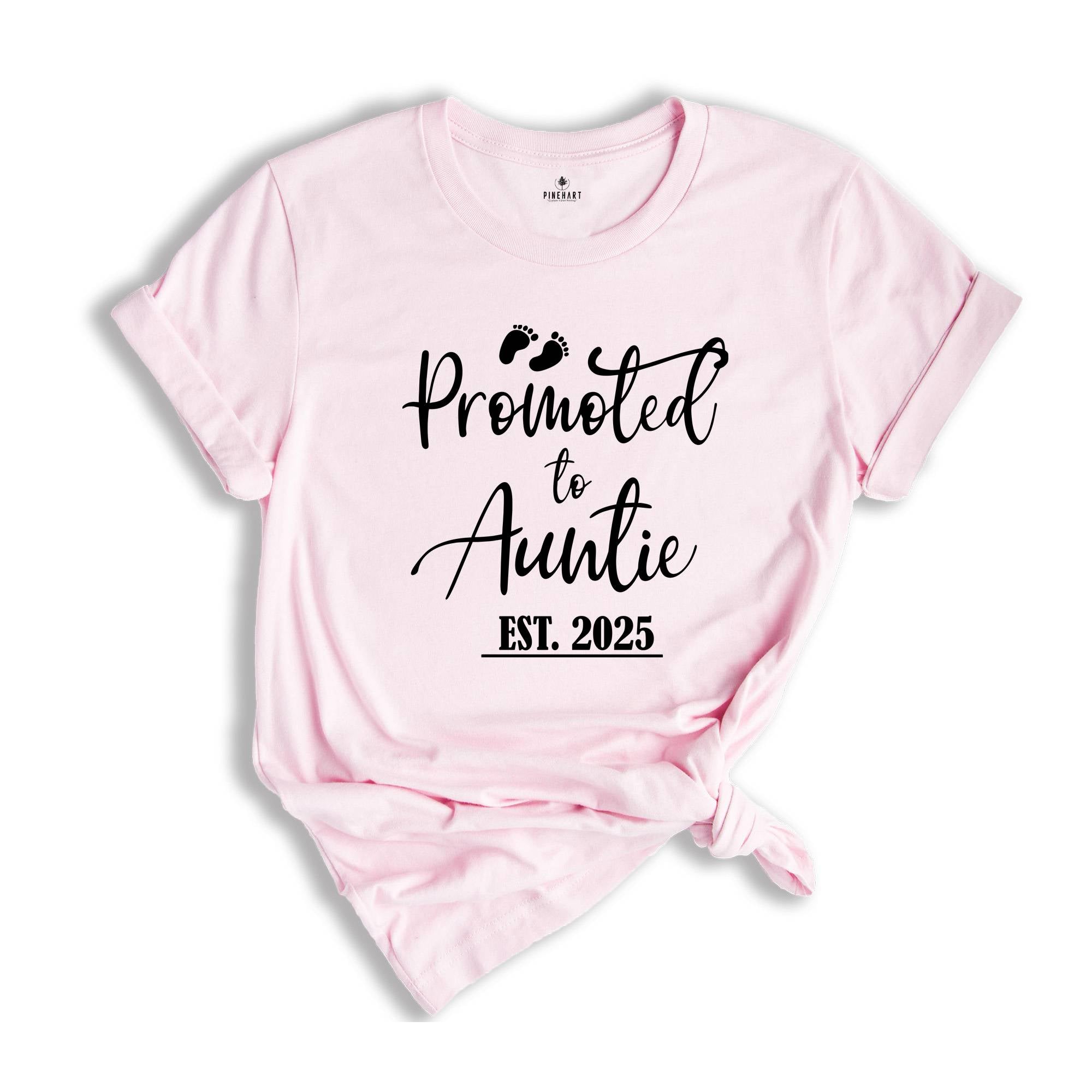 Promoted to Auntie Est 2025 Shirt, New Aunt Shirt, Baby Shower Shirt, Gender Reveal Aunt Shirt, Funny Pregnancy Reveal Shirt, Auntie 2025