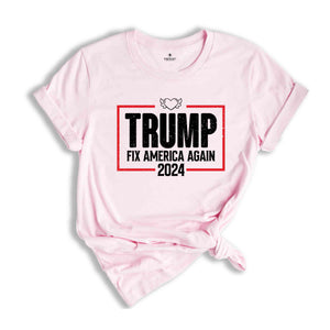 Trump Shirt, Fix America Again, Trump Lover Shirt, Election Shirt, Vote Shirt, Trump Support Shirt, Take America Back, President Trump Shirt