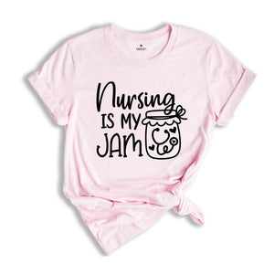 Nursing Is My Jam T-Shirt, Nurse Week Shirt, Being a Nurse Tee, Gift For Nurse, Registered Nurse Apparel, Nursing School Student