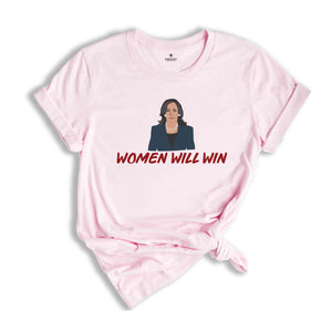 Women Will Win T-Shirt, Madam President Shirt, Kamala For President Shirt, Vote For Kamala Harris Tee