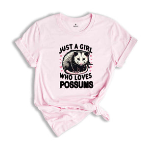 Just A Girl Who Loves Possums Shirt, Funny possum Shirt, Possum T Shirt, Sarcastic Shirts, Just A girl Quote Shirt