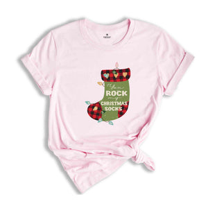 You Rock My Christmas Socks Shirt, Funny Christmas Shirt, Cute Christmas Shirt, Christmas Crewneck, Christmas Pajamas, Christmas Gift