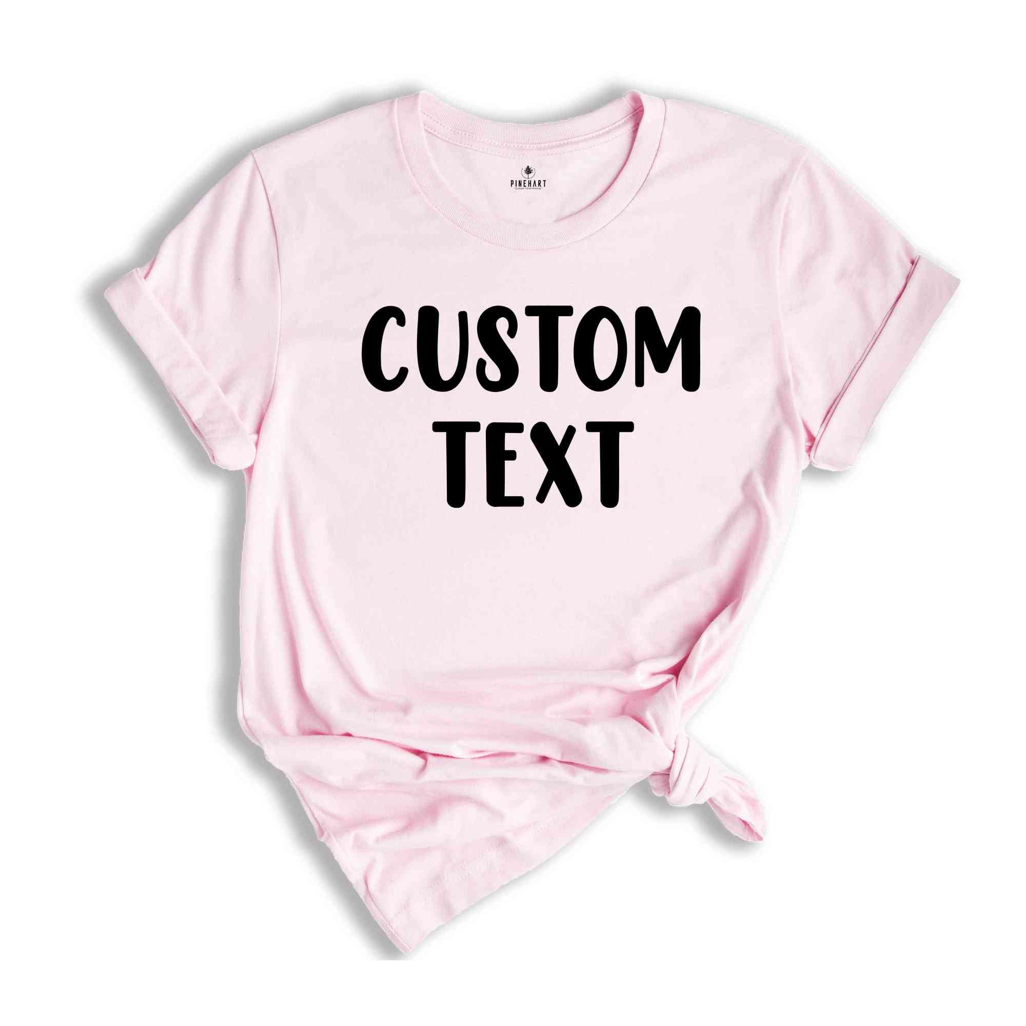 Custom Text Shirt, Custom Shirts, Personalized Shirt, Custom Name Shirt, Custom Name Tee, Personalized Gifts, Custom Lettering