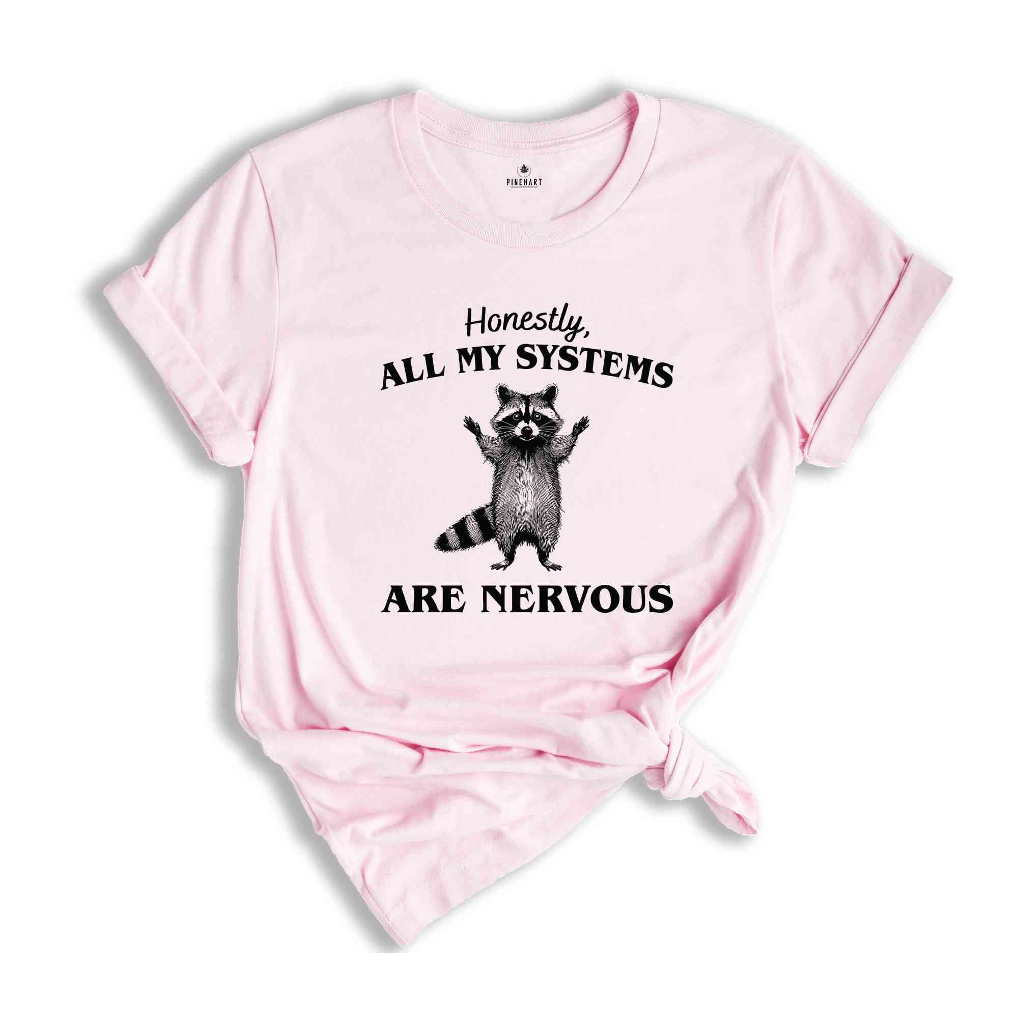 Honestly All My Systems Are Nervous Shirt, Retro 90s Raccoon Shirt, Vintage T-Shirt, Funny Raccoon Tee