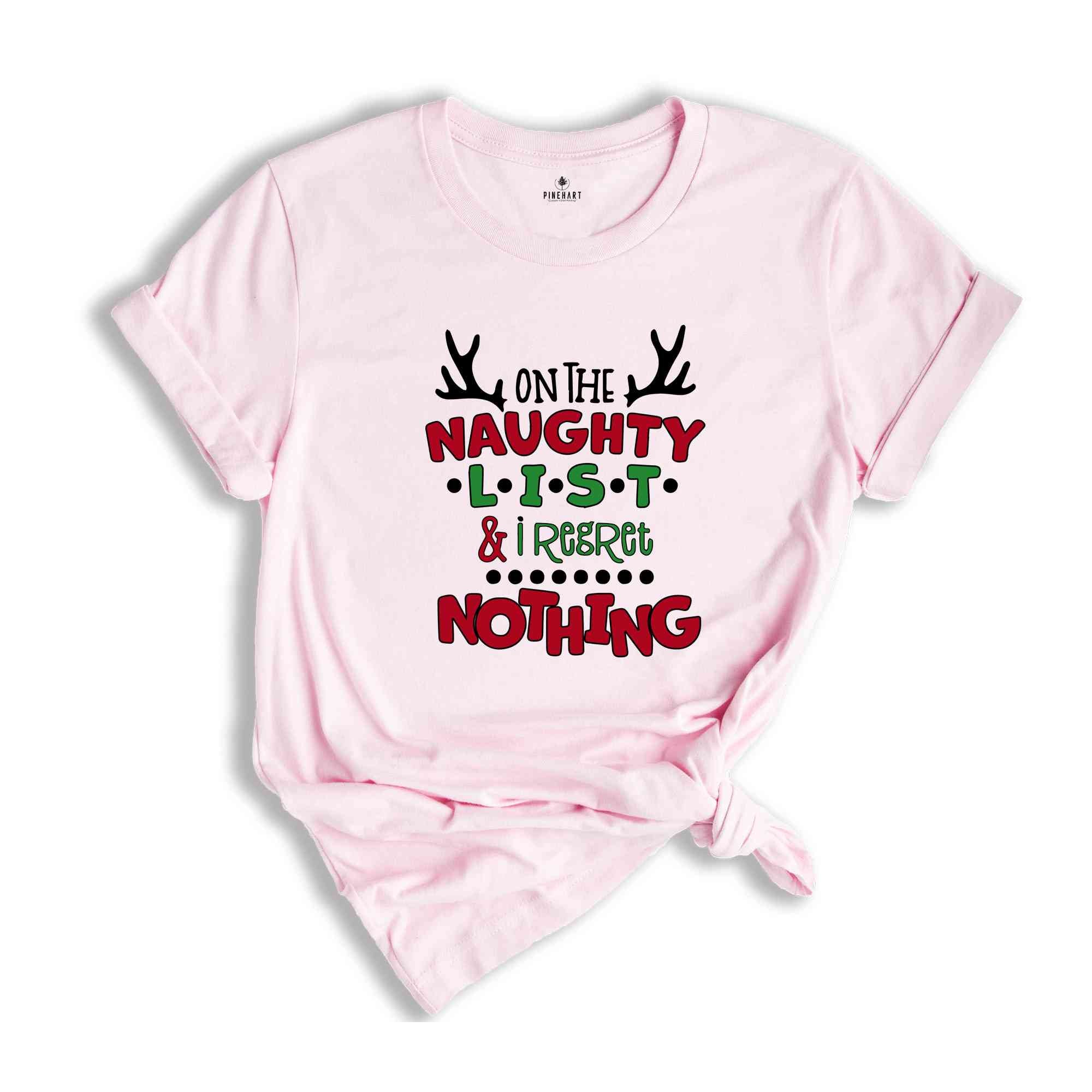 On The Naughty List & Regret Nothing Christmas Shirt, Funny Christmas Meme T-shirt, Funny Christmas Naughty Shirt, Naughty List Funny Shirt.