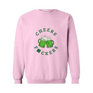 Cheers Fuckers Sweatshirt, St. Patrick's Day Sweater, Lucky Hoodie, Paddy's Day Shirt, Irish Gifts, Shamrock Sweater