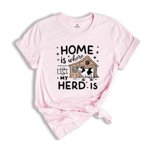 Home Is Where My Herd Is Shirt, Farmer Shirt, Country Shirt, Funny Farming Shirt, Cow Shirt, Shirt For Farmers