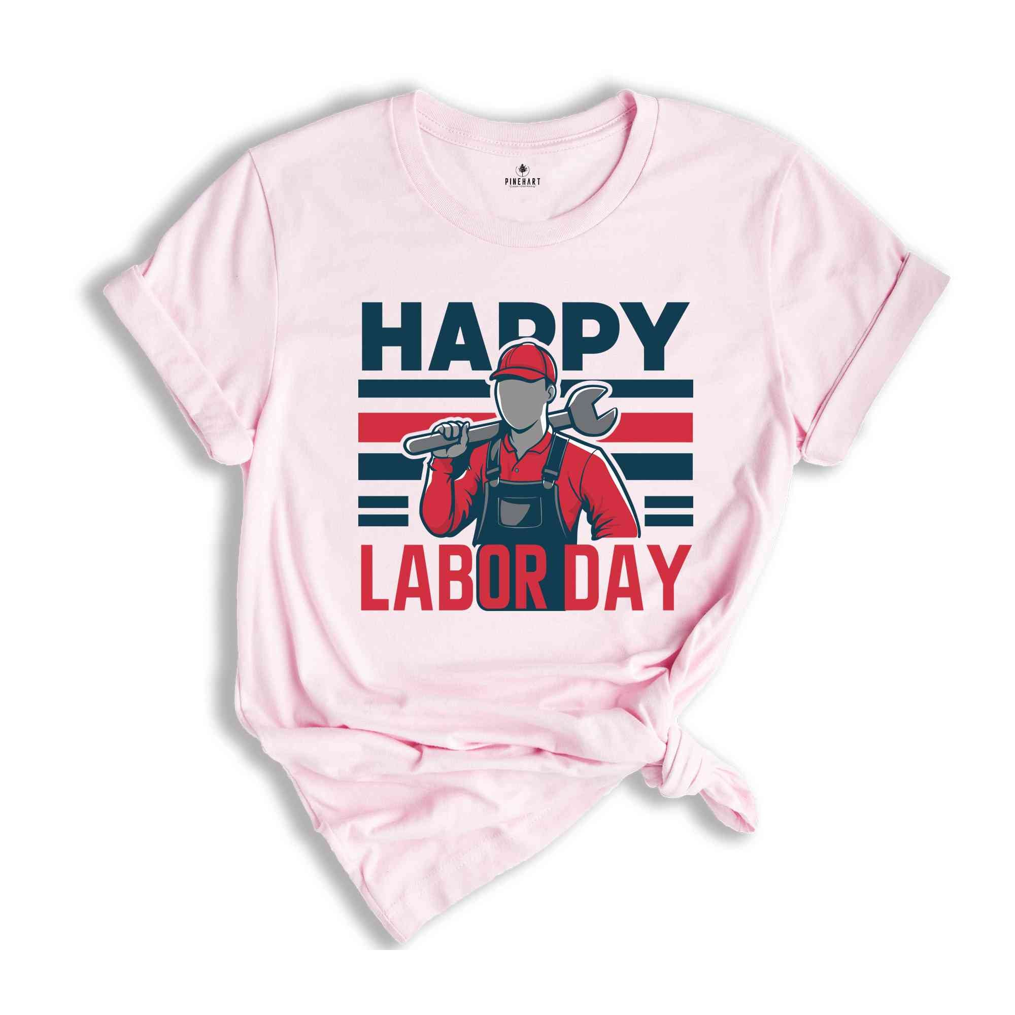 Happy Labor Day Shirt, Worker Shirt, Workers Day Shirt, leftist shirt, Patriotic Shirt, Gift For American, America Shirt