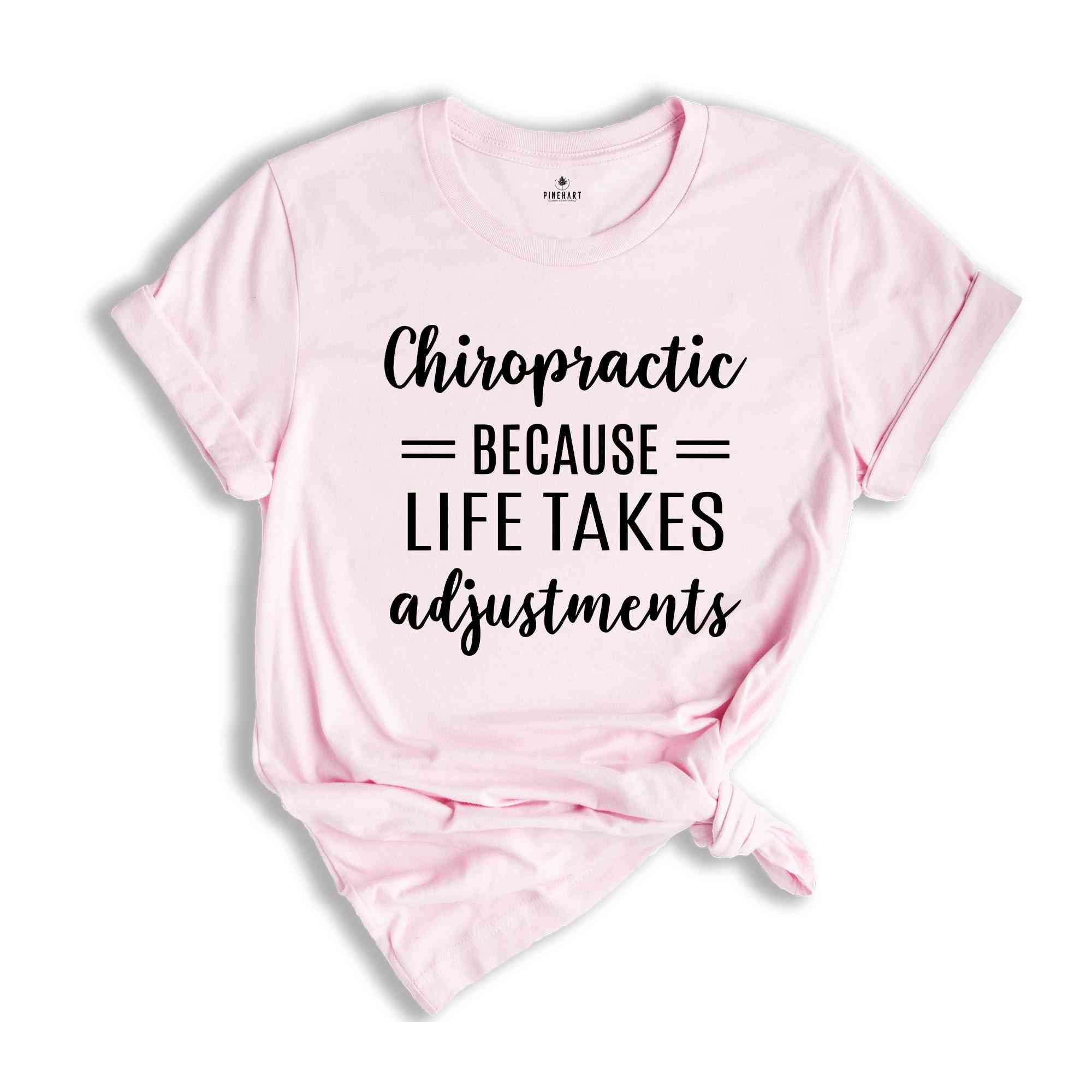 Chiropractic Because Life Takes Adjustments Shirt, Chiropractor Tee, Holistic Health Care Shirt, Spine Care Doctor Gift